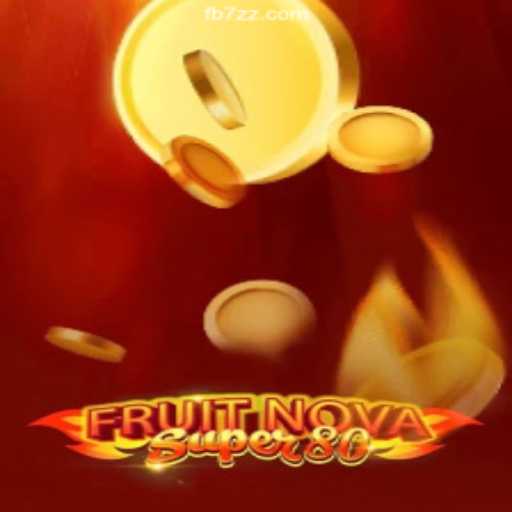 Discovering FruitNovaSuper80 on 7zz.com: The Ultimate Online Slots Experience